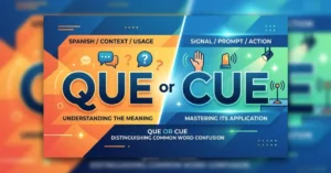 Que or Cue